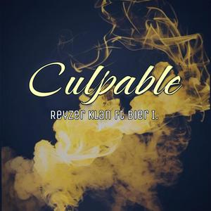 Culpable (feat. Reyzer Klan) [Explicit]