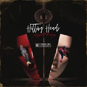 Hitting heads (feat. Moxey) (Explicit)