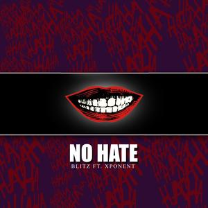 No Hate - Blitz (feat. Xponent) (Explicit)