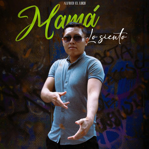 Mamá Lo Siento