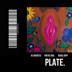 PLATE (feat. Poetic Soul & Bsoul Depp) (Explicit)