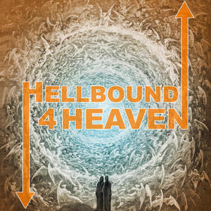 Hellbound for Heaven