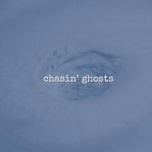 Chasin' Ghosts