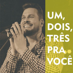 Um, Dois, Três, Pra Você (Ao Vivo)
