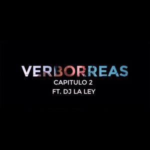 Verborreas - Capitulo 02 (feat. Dj la Ley) [Explicit]