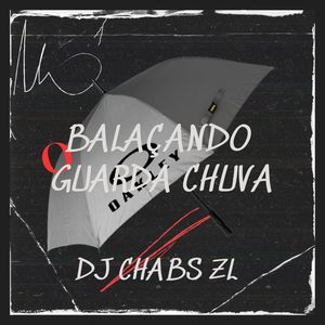 BALANÇANDO OH GUARDA CHUVA (Explicit)