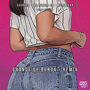 Grande de Bunda (Remix|Explicit)
