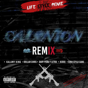 Calentón (feat. Dallar Chris, Kiddo, DARY PUÑOYLETRA & Kihn EstyloCaro) (Remix|Explicit)