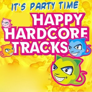 It's Party Time - Happy Hardcore Tracks! (Explicit)