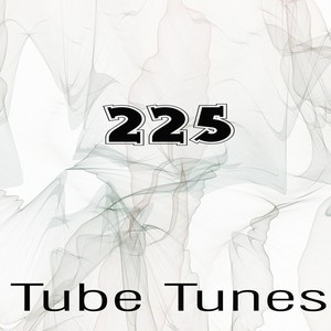 Tube Tunes, Vol.225