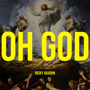 Oh God (Explicit)