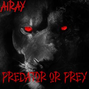 Predator Or Prey (Explicit)