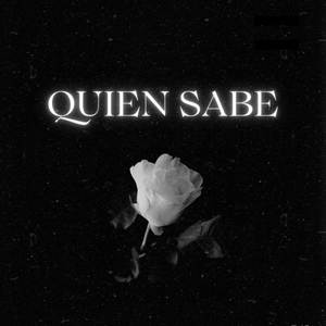 Quien Sabe