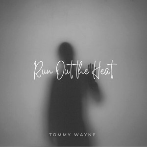 Run out the Heat (Explicit)