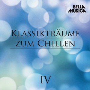 Klassikträume zum Chillen, Vol. 4