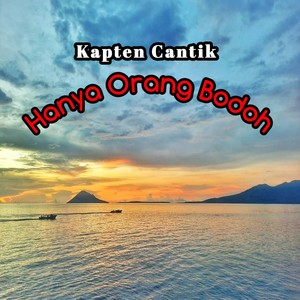 Hanya Orang Bodoh