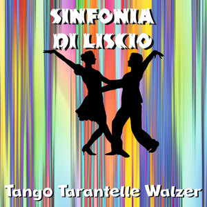 Sinfonia di Liscio (Tango, Tarantelle e Walzer)