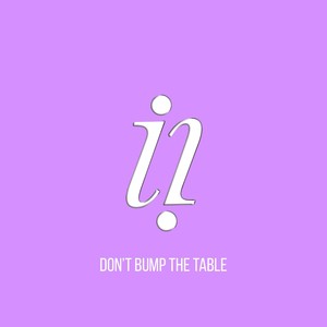 Don't Bump The Table