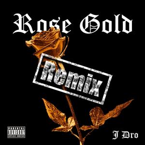 Rose Gold (feat. Yung Smallz & YLG Gucci) [Remix] [Explicit]