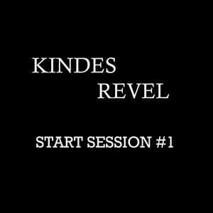 Kindes Revel: START SESSION #1 (Explicit)