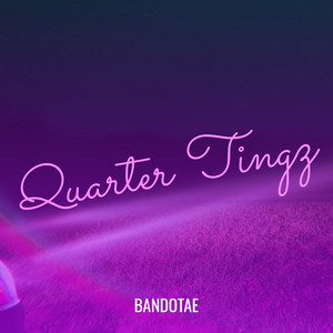 Quarter Tingz (Explicit)