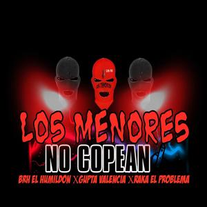 LOS MENORES (feat. Gupta Valencia & Raka EL Problema)