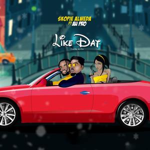 Like Dat (feat. Au-Pro)