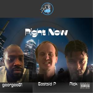 Right Now (feat. Eastside P & Rick) [Explicit]