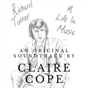 Richard Turner: A Life in Music (Original Soundtrack)