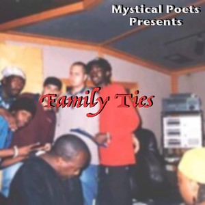 Mystical Poets Presents: Family Ties