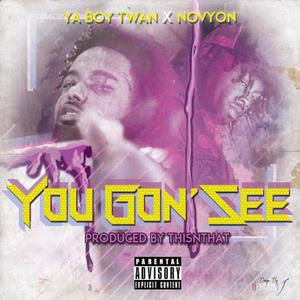 You Gon' See (feat. Novyon) [Explicit]