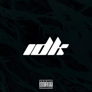 Idk (feat. Cypa) [Explicit]