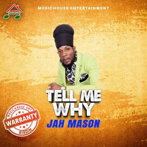 Tell Me Why (feat. Jah Mason)