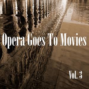 Opera Goes to Movies Vol. 3