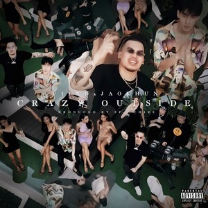 Crazy Outside (Explicit)