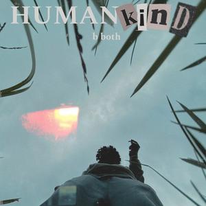 HUMANKIND, b both (Explicit)