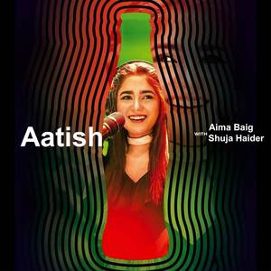 Aatish (Coke Studio Season 11)