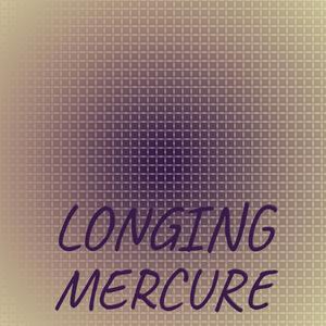 Longing Mercure