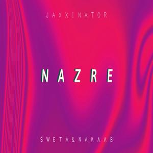 Nazre (feat. Sweta & Nakaab)