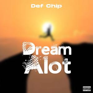 Dream Alot (Explicit)