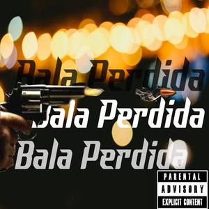 Bala Perdida (Explicit)