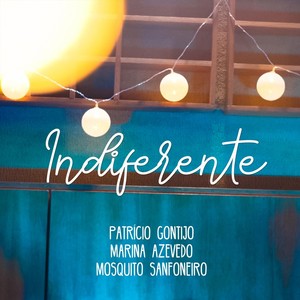 Indiferente (feat. Marina Azevedo & Mosquito Sanfoneiro)