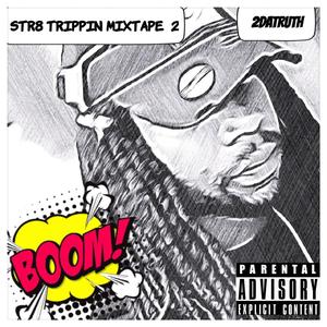 STR8 TRIPPIN MIXTAPE 2 (Explicit)