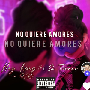 No Quiere Amores (Explicit)