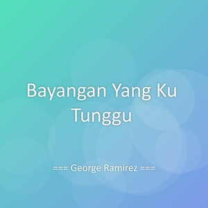 Bayangan Yang Ku Tunggu