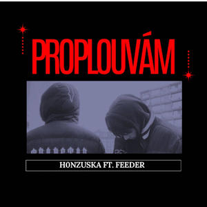 Proplouvám (feat. Feeder) (Explicit)