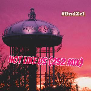 Not Like Us (252 Mix) [Explicit]