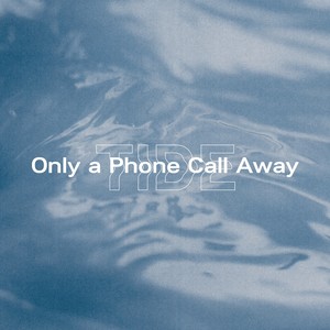 Only a Phone Call Away