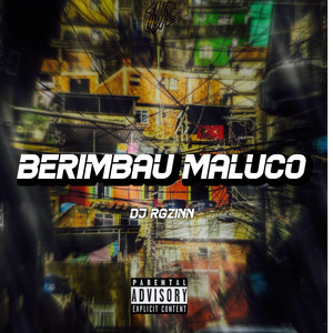 Berimbau Maluco (Explicit)