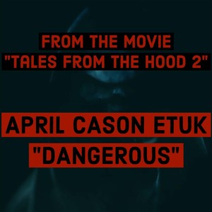 Dangerous (From "Tales from the Hood 2")